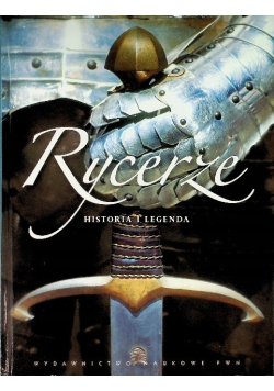 Rycerze Historia i legenda