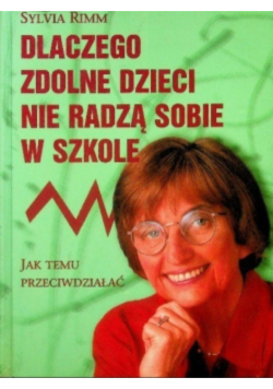 Dlaczego zdolne dzieci nie radzą sobie w szkole