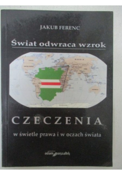 Świat odwraca wzrok Czeczenia w świetle prawa i w oczach świata