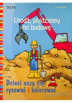 Chodź pójdziemy na budowę
