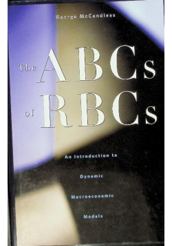 The ABCs of Rbcs: An Introduction to Dynamic Macroeconomic Models