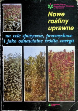 Nowe Rośliny Uprawne Na Cele Spożywcze, Przemysłowe I Jako Odnawialne źródła energii