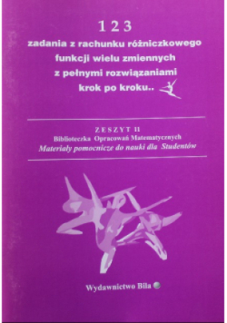 123 zadania z rachunku różniczkowego funkcji wielu zmiennych z pełnymi rozwiązaniami krok po kroku Zeszyt 11