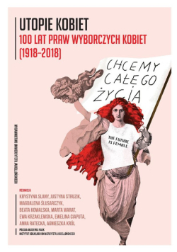 Utopie kobiet. 100 lat praw wyborczych kobiet