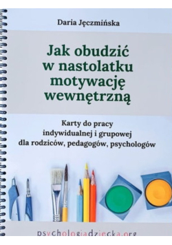Jak obudzić w nastolatku motywację wewnętrzną