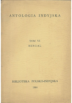 Antologia indyjska Tom VI Bengal
