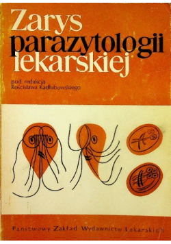 Zarys parazytologii lekarskiej
