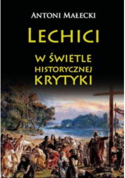 Lechici w świetle historycznej krytyki