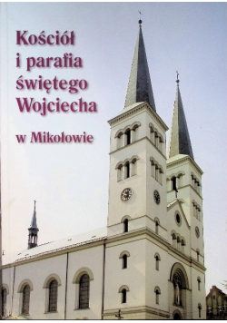 Kościół i parafia świętego Wojciecha w Mikołowie