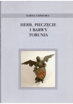 Herb pieczęcie i barwy Torunia