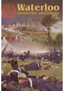 Waterloo  niemieckie zwycięstwo