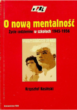 O nową mentalność Życie codzienne w szkołach 1945  1956