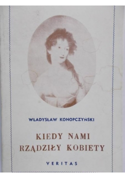 Kiedy nami rządziły kobiety