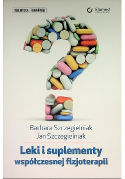 Leki i suplementy współczesnje fizjoterapii