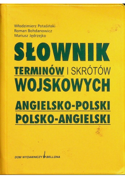 Słownik terminów i skrótów wojskowych angielsko - polski polsko - angielski