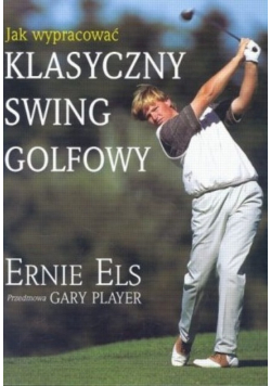 Jak wypracować klasyczny swing golfowy