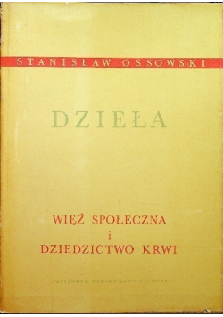 Ossowski Dzieła Więź społeczna i dziedzictwo krwi