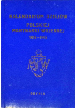 Kalendarium dziejów polskiej marynarki wojennej 1918 - 1993