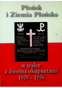 Płońsk i Ziemia Płońska w walce z dwoma okupantami 1939  - 1956
