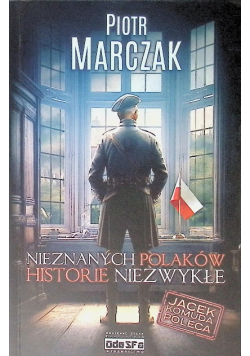 Nieznanych Polaków historie niezwykłe