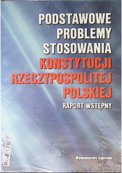 Podstawowe problemy stosowania Konstytucji Rzeczypospolitej Polskiej