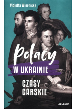 Polacy w Ukrainie Czasy carskie