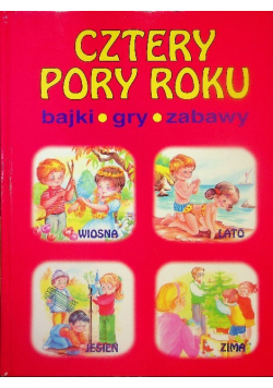 Cztery pory roku bajki gry zabawy