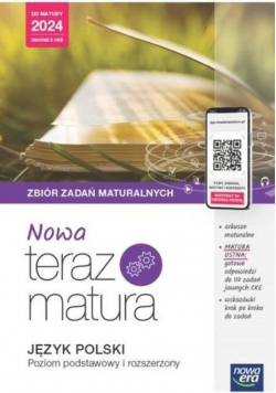 Nowa teraz matura Język polski Zbiór zadań maturalnych Zakres podstawowy i rozszerzony