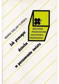 Jak pomagać dziecku w poznawaniu świata