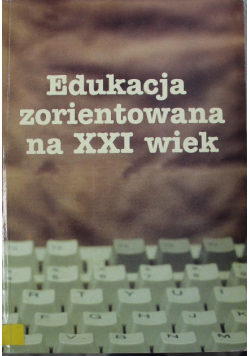 Edukacja zorientowana na XXI wiek