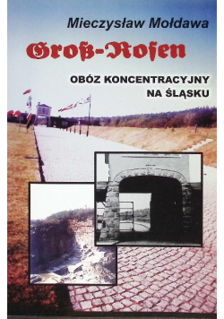 Gross Rosen. Obóz koncentracyjny na Śląsku