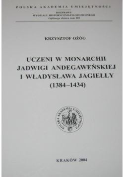 Uczeni w Monarchii Jadwigi Andegaweńskiej i Władysława Jagiełły (1384 - 1434)