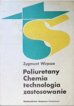 Poliuretany Chemia technologia zastosowanie