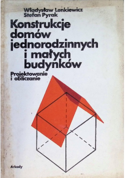 Konstrukcje domów jednorodzinnych i małych