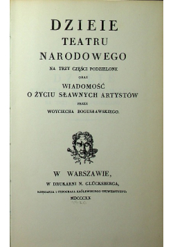 Dzieje teatru narodowego na trzy części podzielone oraz wiadomość o życiu sławnych artystów