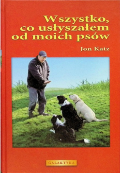 Wszystko co usłyszałem od moich psów