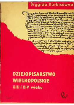 Dziejopisarstwo wielkopolskie XIII i XIV wieku