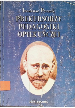 Prekursorzy pedagogiki opiekuńczej