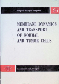 Membrane dynamisc and transport of normal and tumor cells