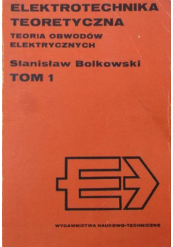 Elektrotechnika teoretyczna, Tom I