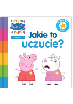 Uczę się z Peppą. Peppa Pig. Jakie to uczucie?
