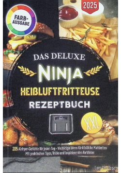 Das Deluxe Ninja Heissluftfritteuse Rezeptbuch