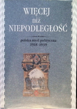 Więcej niż niepodległość