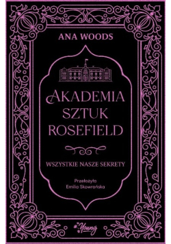 Akademia Sztuk Rosefield Tom 1 Wszystkie nasze sekrety
