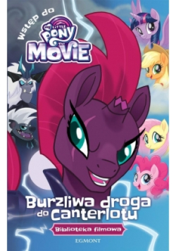 My Little Pony The Movie Burzliwa droga do Canterlotu