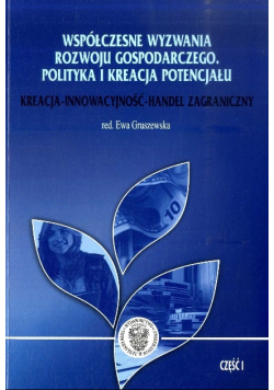 Współczesne wyzwania rozwoju gospodarczego polityka i kreacja potencjału