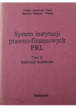 System instytucji prawno finansowych PRL Tom II