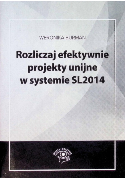Rozliczaj efektywnie projekty unijne w systemie SL2014