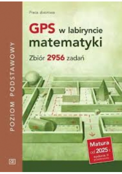 Gps w labiryncie matematyki zbiór 2956 zadań