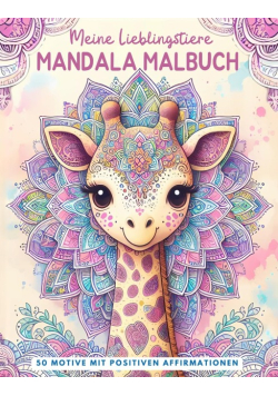 Meine Lieblingstiere Mandala Malbuch: Das perfekte Geschenk fur Kinder